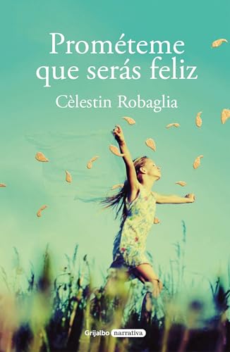 Promteme que sers feliz / Promise Me You Will Be Happy [Paperback]
