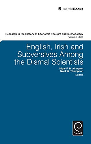 English, Irish And Subversives Among The Dismal Scientists (research In The Hist [Hardcover]