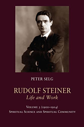 Rudolf Steiner, Life And Work (1900-1914) Spiritual Science And Spiritual Comm [Hardcover]