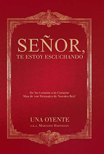 Senor, Te Estoy Escuchando De Su Corazon A Tu Corazon Mas De 100 Mensajes De Nu [Hardcover]