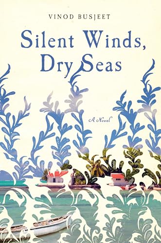 Silent Winds, Dry Seas A Novel [Hardcover]