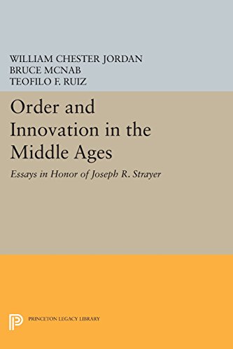 Order and Innovation in the Middle Ages Essays in Honor of Joseph R. Strayer [Paperback]