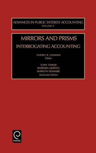Mirrors and Prisms  Interrogating Accounting [Hardcover]