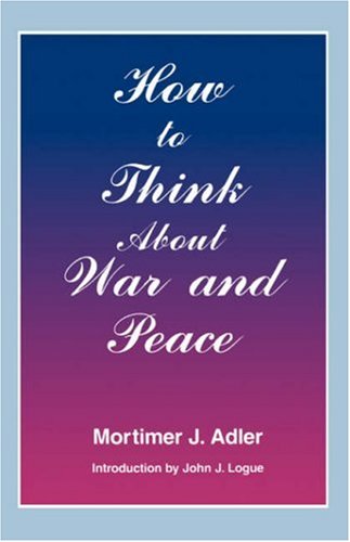 How to Think About War and Peace [Paperback]