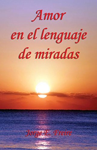 Amor En El Lenguaje De Miradas (spanish Edition) [Paperback]