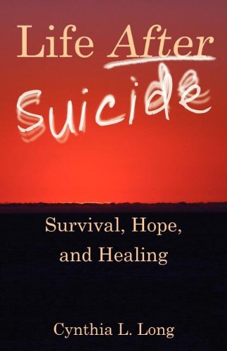 Life After Suicide Survival, Hope, And Healing [Paperback]
