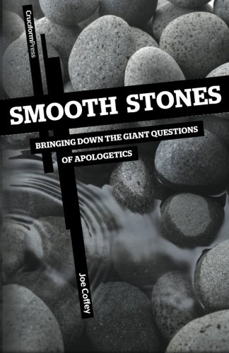 Smooth Stones Bringing Down The Giant Questions Of Apologetics [Paperback]