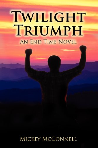 Twilight Triumph An End Time Novel [Paperback]