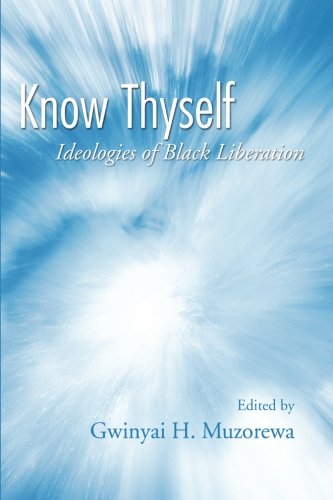 Know Thyself  Ideologies of Black Liberation [Paperback]