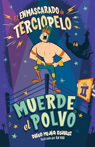 Muerde el polvo (Enmascarado de terciopelo 2) / Make Him Hit the Mat [Paperback]