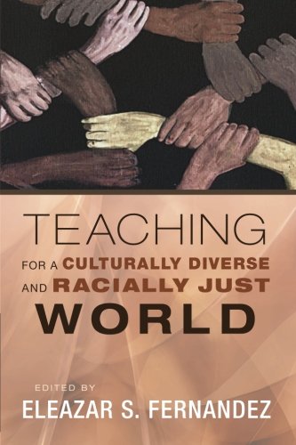 Teaching For A Culturally Diverse And Racially Just World [Paperback]