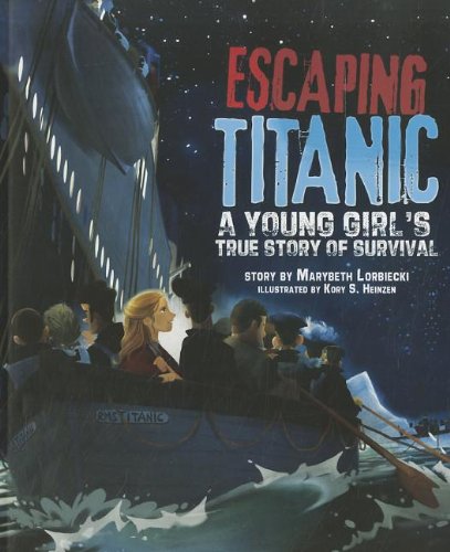 Escaping Titanic A Young Girl's True Story Of Survival [Paperback]