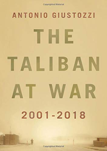 The Taliban at War: 2001 - 2018 [Hardcover]