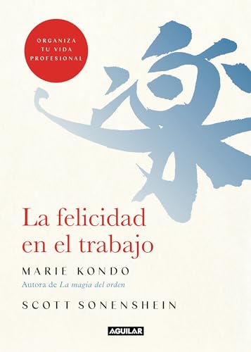 La felicidad en el trabajo / Joy at Work  Organizing Your Professional Life [Paperback]