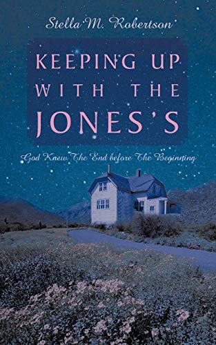 Keeping up with the Jones's  God Knew the End Before the Beginning [Paperback]