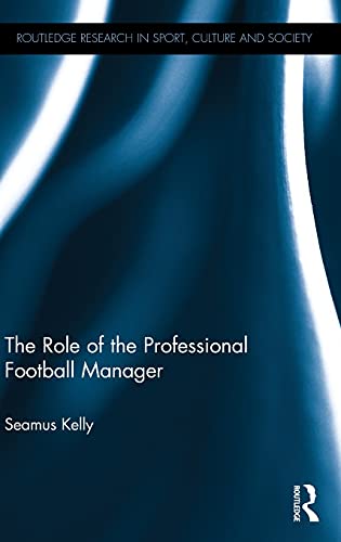 The Role of the Professional Football Manager [Hardcover]