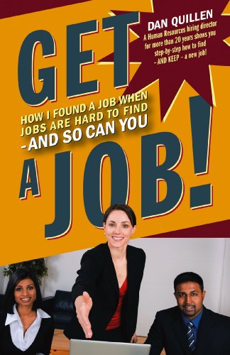 Get a Job How I Found a Job when Jobs are Hard to Find  And So Can You [Paperback]