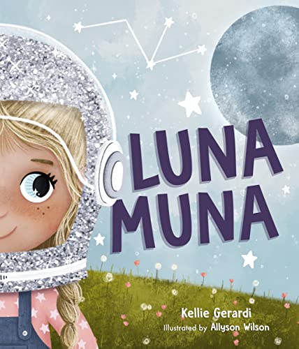 Luna Muna (Outer Space Adventures of a Kid AstronautAges 4-8) [Hardcover]