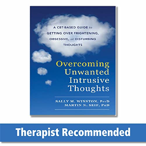 Overcoming Unwanted Intrusive Thoughts A CBT-Based Guide to Getting Over Fright [Paperback]