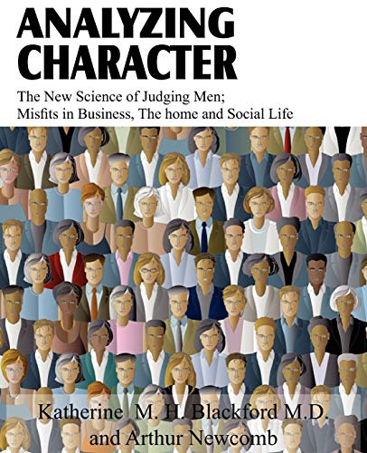 Analyzing Character The New Science Of Judging Men Misfits In Business, The Ho [Paperback]