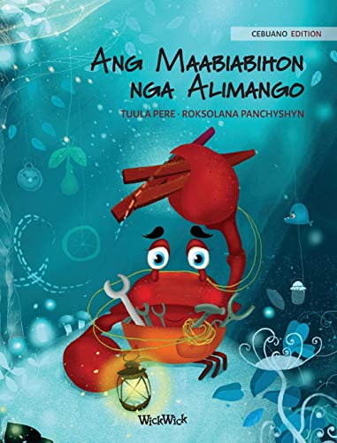 Ang Maabiabihon Nga Alimango (Cebuano Edition Of  The Caring Crab )