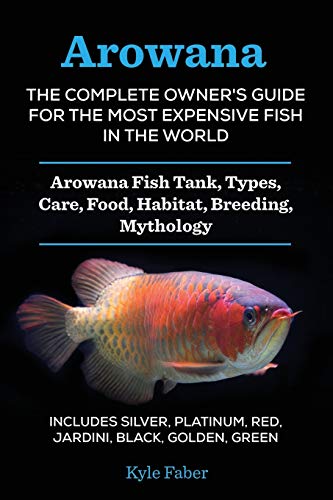 Arowana  Arowana Fish Tank, Types, Care, Food, Habitat, Breeding, Mythology  S [Paperback]
