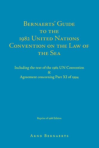 Bernaerts' Guide To The 1982 United Nations Convention On The Law Of The Sea In [Paperback]