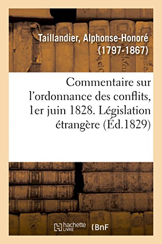 Commentaire Sur l'Ordonnance des Conflits, 1er Juin 1828. lgislation trangre  [Paperback]