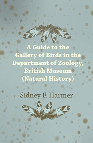 Guide to the Gallery of Birds in the Department of Zoology, British Museum (Natu [Paperback]