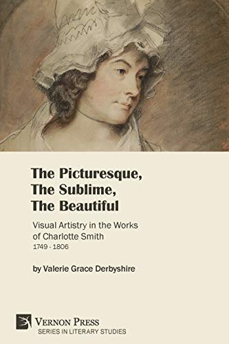 Picturesque, the Sublime, the Beautiful  Visual Artistry in the Works of Charlo [Paperback]