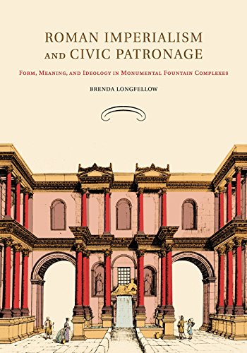 Roman Imperialism and Civic Patronage Form, Meaning, and Ideology in Monumental [Paperback]