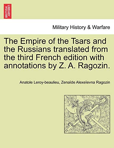 The Empire Of The Tsars And The Russians Translated From The Third French Editio [Paperback]