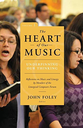 The Heart Of Our Music Underpinning Our Thinking Reflections On Music And Litu [Paperback]