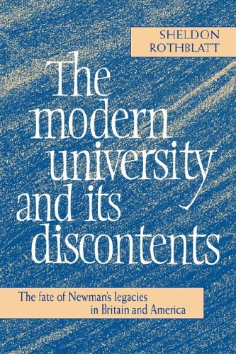 The Modern University and its Discontents The Fate of Newman's Legacies in Brit [Paperback]