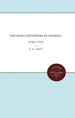 The Royal Governors Of Georgia, 1754-1775 (published For The Omohundro Institute [Paperback]