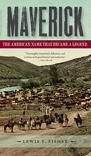 Maverick The American Name That Became a Legend [Paperback]