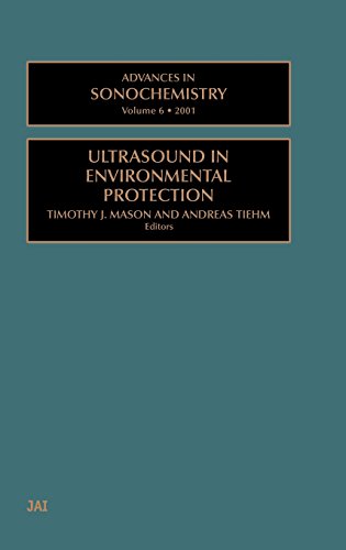 Advances in Sonochemistry Ultrasound in Environmental Protection [Hardcover]