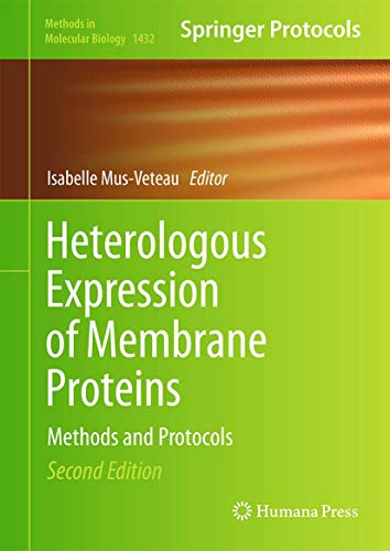 Heterologous Expression of Membrane Proteins Methods and Protocols [Hardcover]