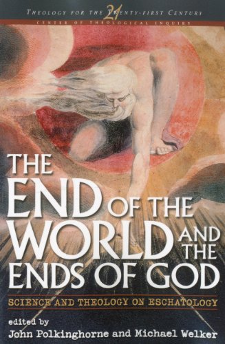 The End of the World and the Ends of God Science and Theology on Eschatology [Paperback]