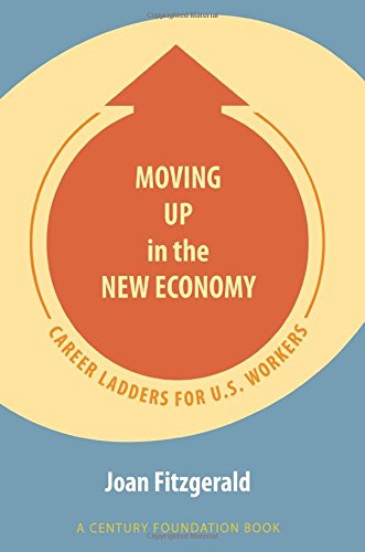Moving Up In The New Economy Career Ladders For U.S. Workers [Hardcover]