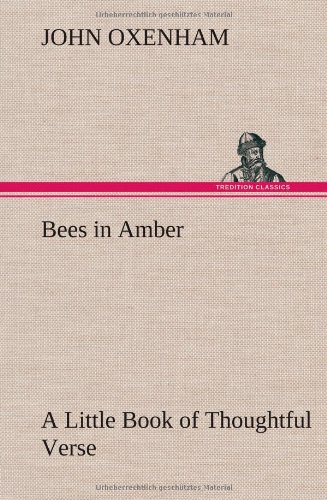 Bees in Amber a Little Book of Thoughtful Verse [Hardcover]
