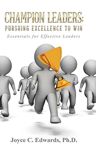 Champion Leaders Pursuing Excellence To Win Essentials For Effective Leaders [Hardcover]