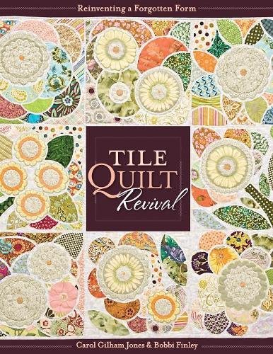 Tile Quilt Revival Reinventing a Forgotten Form [Paperback]