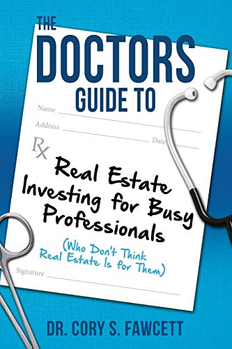 Doctors Guide to Real Estate Investing for Busy Professionals [Paperback]