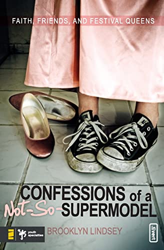 Confessions of a Not-So-Supermodel Faith, Friends, and Festival Queens [Paperback]