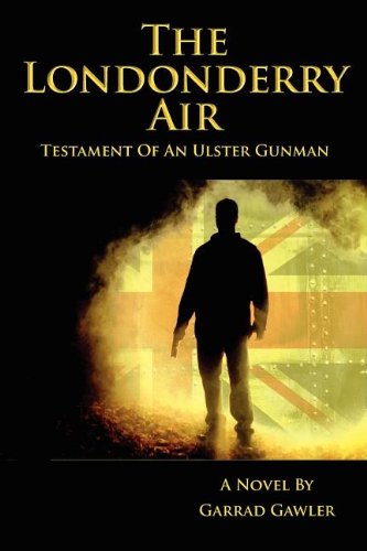 The Londonderry Air - Testament Of An Ulster Gunman [Paperback]