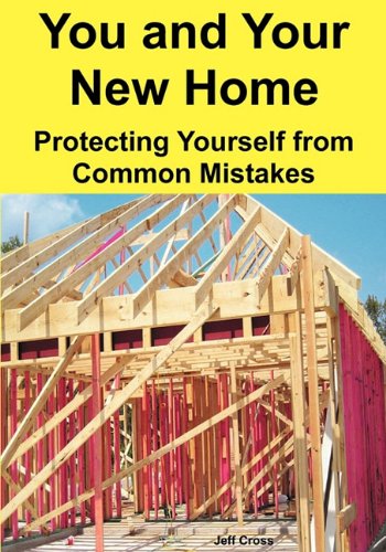 You and Your New Home  Protecting Yourself from Common Mistakes [Paperback]
