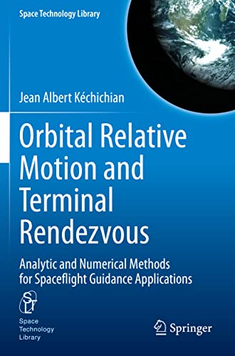 Orbital Relative Motion and Terminal Rendezvous Analytic and Numerical Methods  [Paperback]