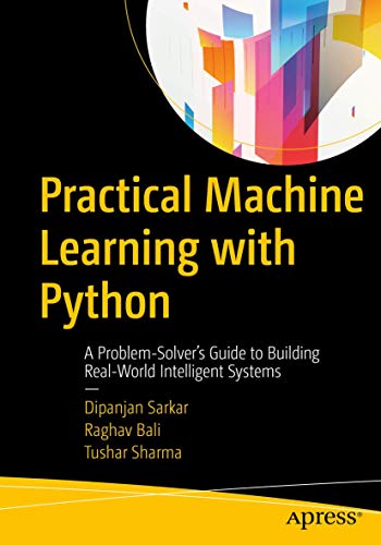 Practical Machine Learning with Python A Problem-Solver's Guide to Building Rea [Paperback]