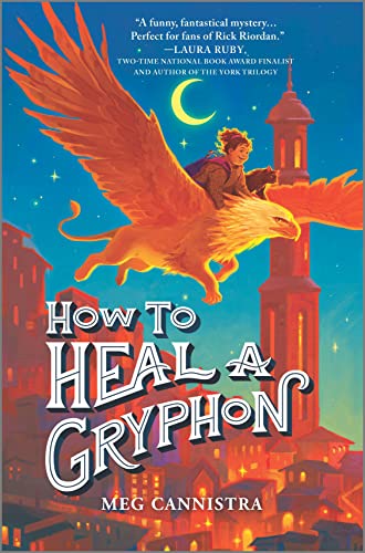 How to Heal a Gryphon [Hardcover]